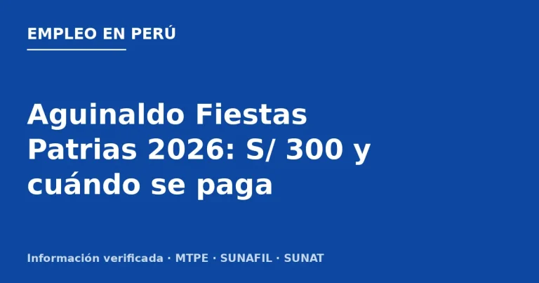 Aguinaldo Fiestas Patrias 2026: S/ 300 y cuándo se paga