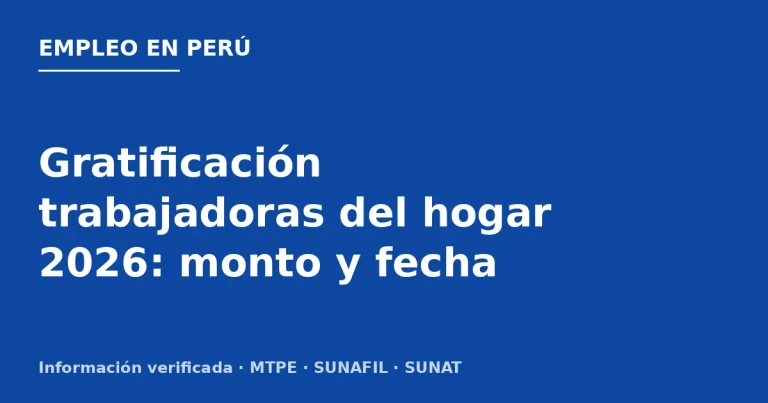 Gratificación trabajadoras del hogar 2026: monto y fecha